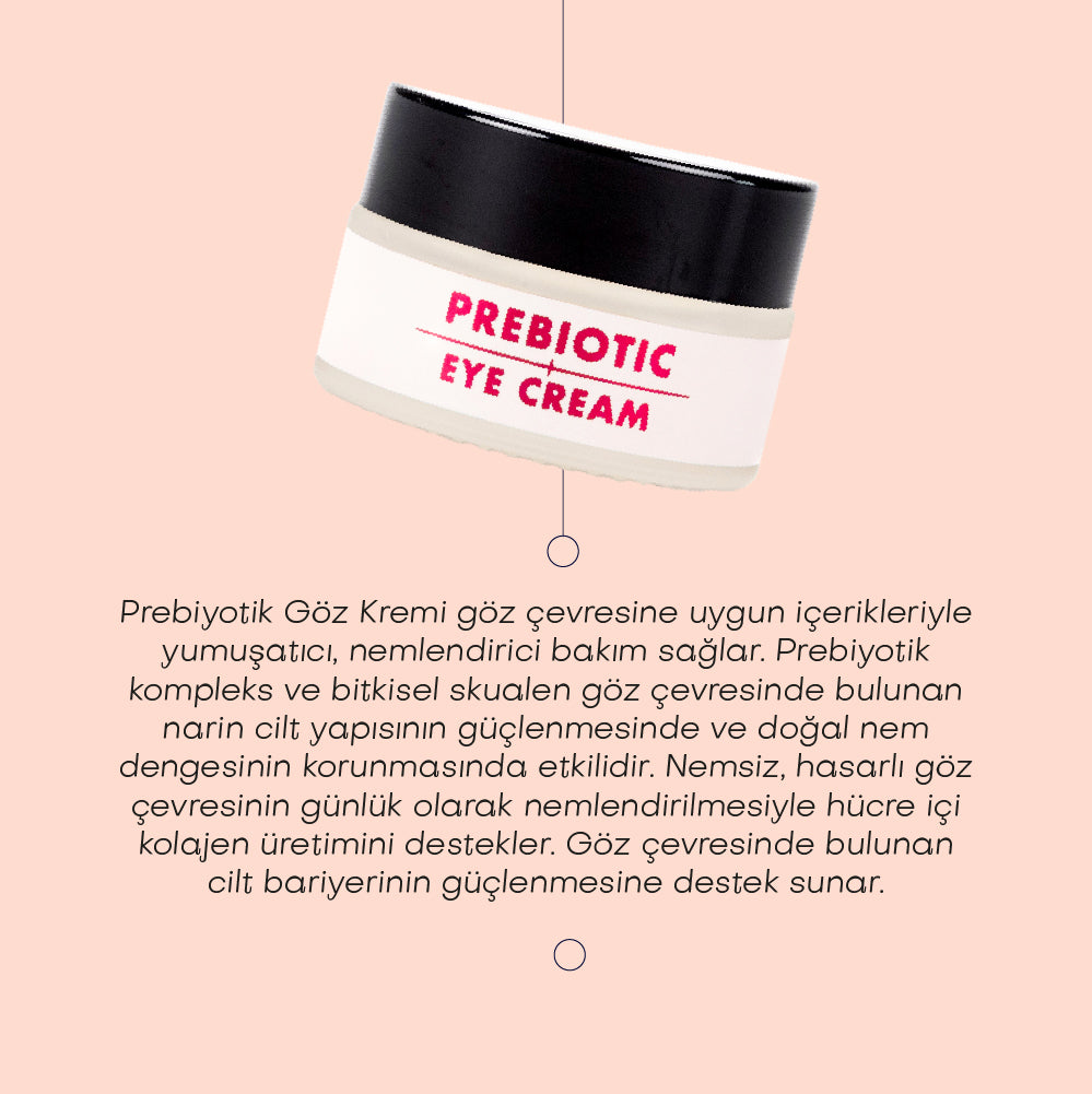 Prebiotic Eye Cream Yoğun Nemlendirici Etki Sunan Prebiyotik Göz Kremi (20 ml)